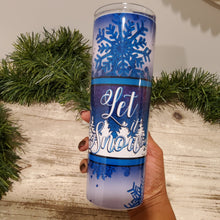 Load image into Gallery viewer, Let It Snow Blue Tumbler