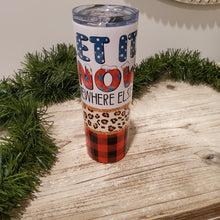 Load image into Gallery viewer, Let It Snow somewhere Else Tumbler