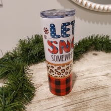 Load image into Gallery viewer, Let It Snow somewhere Else Tumbler