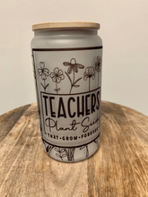 Load image into Gallery viewer, Teacher Plant Seeds That Grow Glass Can