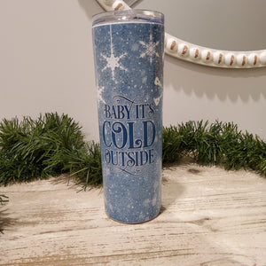 Baby Its Cold Outside Tumbler